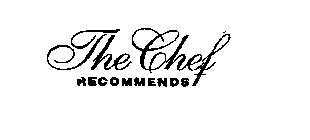 THE CHEF RECOMMENDS