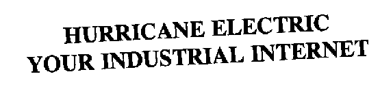 HURRICANE ELECTRIC YOUR INDUSTRIAL INTERNET