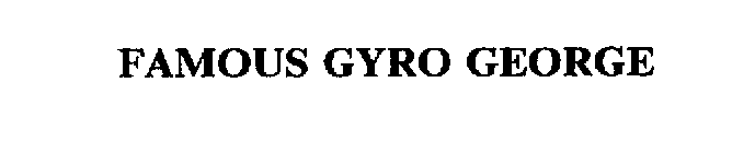 FAMOUS GYRO GEORGE