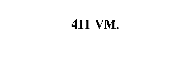 411 VM.