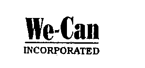 WE-CAN INCORPORATED