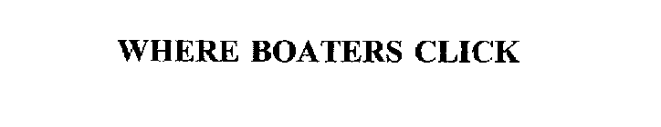 WHERE BOATERS CLICK