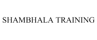 SHAMBHALA TRAINING