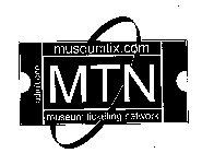 MUSEUMTIX.COM MTN ADMIT ONE MUSEUM TICKETING NETWORK