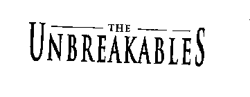 THE UNBREAKABLES