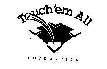 TOUCH'EM ALL FOUNDATION
