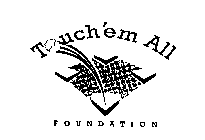 TOUCH 'EM ALL FOUNDATION