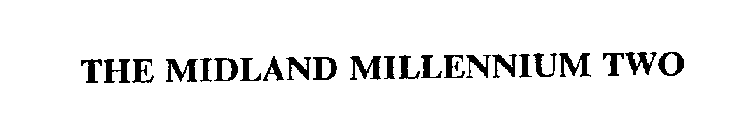 THE MIDLAND MILLENNIUM TWO