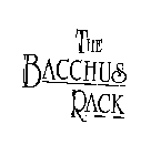 THE BACCHUS RACK