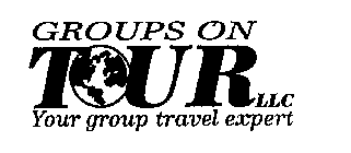 GROUPS ON TOUR LLC YOUR GROUP TRAVEL EXPERT