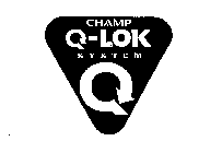 CHAMP Q-LOK SYSTEM