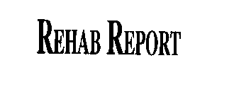 REHAB REPORT