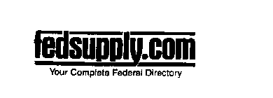 FEDSUPPLY.COM YOUR COMPLETE FEDERAL DIRECTORY