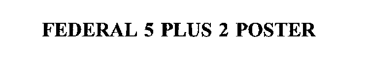 FEDERAL 5 PLUS 2 POSTER