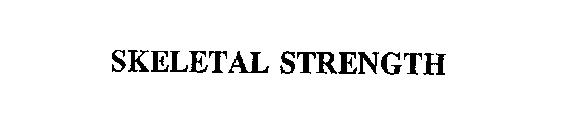 SKELETAL STRENGTH