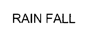 RAIN FALL