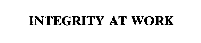 INTEGRITY AT WORK