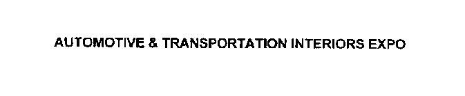 AUTOMOTIVE & TRANSPORTATION INTERIORS EXPO