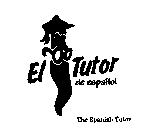 EL TUTOR DE ESPANOL THE SPANISH TUTOR
