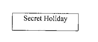 SECRET HOLIDAY