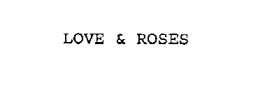 LOVE & ROSES