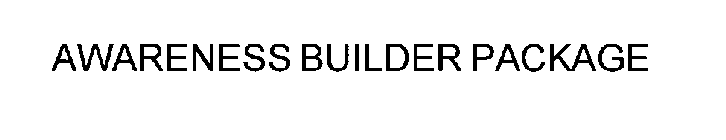 AWARENESS BUILDER PACKAGE