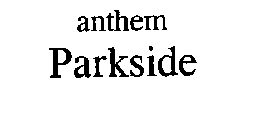 ANTHEM PARKSIDE