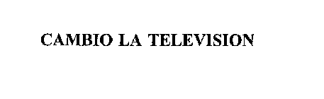 CAMBIO LA TELEVISION