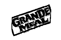 GRANDE MEAL