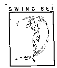 S W I N G SET