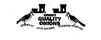 J. J. BRAND QUALITY ONIONS GROWN BY JOHN JUSTMAN PRODUCE COMPANY