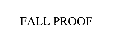 FALL PROOF