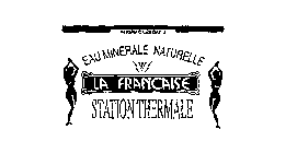 EAU MINERALE NATURELLE - LA FRANCAISE - STATION THERMALE