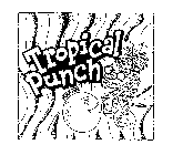 TROPICAL PUNCH