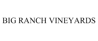 BIG RANCH VINEYARDS