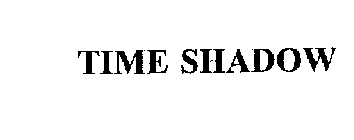TIME SHADOW
