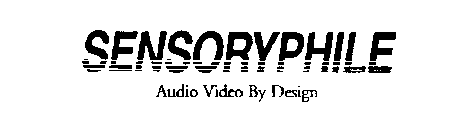 SENSORYPHILE AUDIO VIDEO BY DESIGN