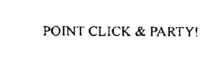 POINT CLICK & PARTY!