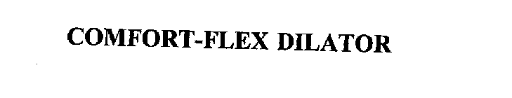 COMFORT-FLEX DILATOR