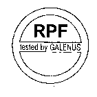 RPF TESTED BY GALENUS