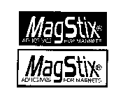 MAG STIX ADHESIVES FOR MAGNETS MAG STIX ADHESIVES FOR MAGNETS