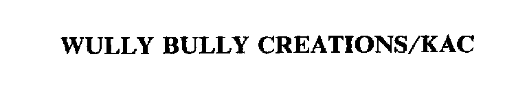 WULLY BULLY CREATIONS/KAC