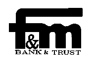 F & M BANK & TRUST