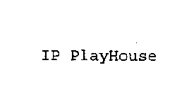 IP PLAYHOUSE