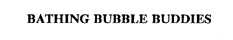 BATHING BUBBLE BUDDIES
