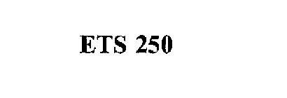 ETS 250