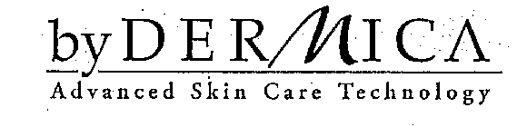 BY DERMICA ADVANCED SKIN CARE TECHNOLOGY