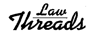 LAW THREADS