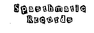 SPASTHMATIC RECORDS