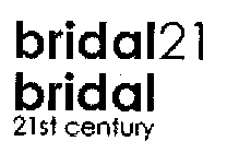 BRIDAL21 BRIDAL 21ST CENTURY